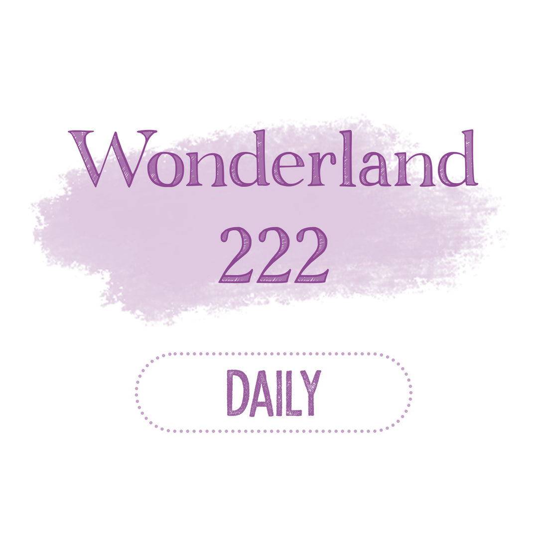 Wonderland 222 Daily