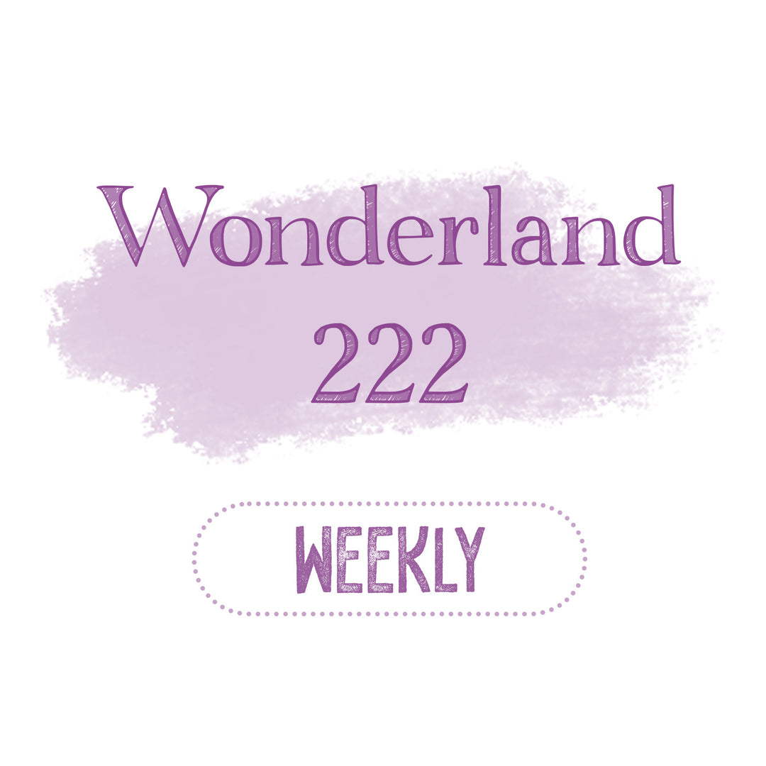 Wonderland 222 Weekly